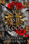 A Soul Of Ash And Blood by Jennifer L Armentrout