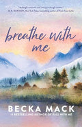 Breathe With Me by Becka Mack