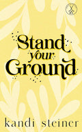 SIGNED Stand Your Ground - Discreet by Kandi Steiner