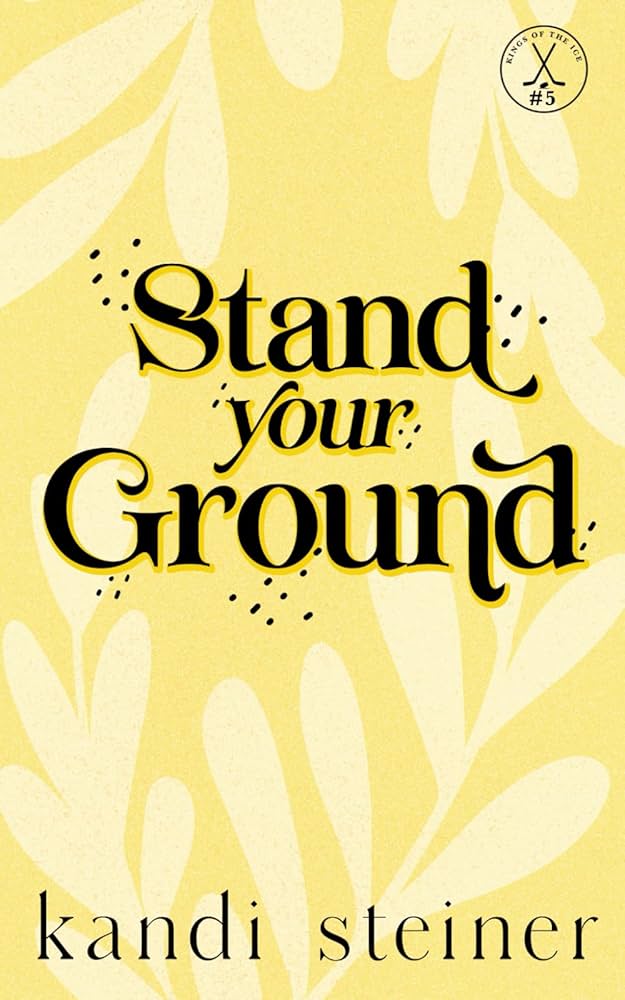 SIGNED Stand Your Ground - Discreet by Kandi Steiner