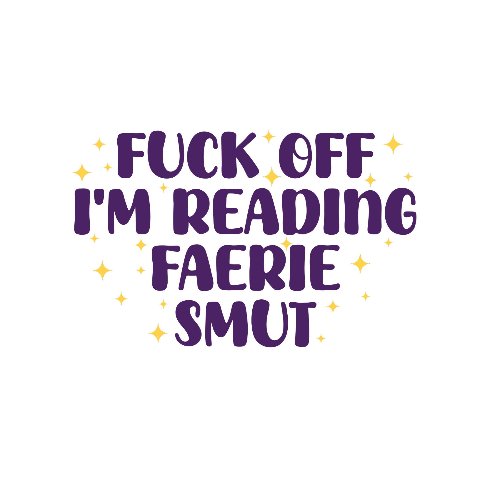 F*ck Off I’m Reading Faerie Smut