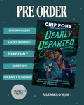 PRE-ORDER: Dearly Departed by Chip Pons