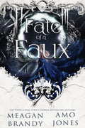 Fate of a Faux by Meagan Brandy & Amo Jones