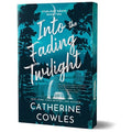 Into the Fading Twilight by Catherine Cowles