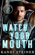 SIGNED Watch Your Mouth Model Cover by Kandi Steiner