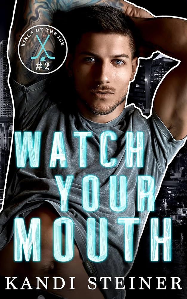 SIGNED Watch Your Mouth Model Cover by Kandi Steiner