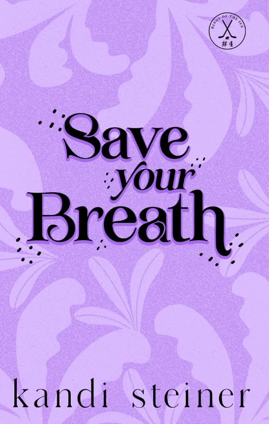 SIGNED Save Your Breath - Discreet by Kandi Steiner