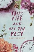 SIGNED This Life And All The Rest by Brit Benson