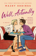 Well Actually by Mazey Eddings