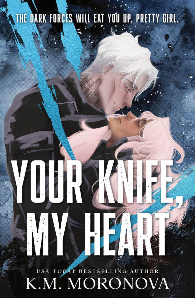 Your Knife My Heart by KM Moronova
